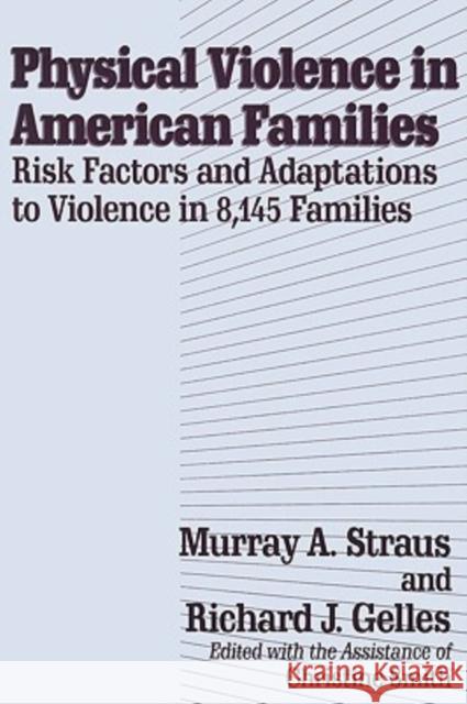 Physical Violence in American Families Murray Arnold Straus Richard J. Gelles 9781560008286