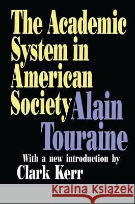 The Academic System in American Society Alain Touraine Clark Kerr 9781560009214 Transaction Publishers
