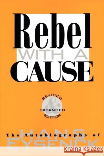Rebel with a Cause Hans J. Eysenck 9781560009382
