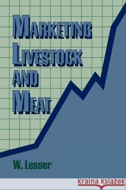 Marketing Livestock and Meat William Lesser 9781560220176 Food Products Press