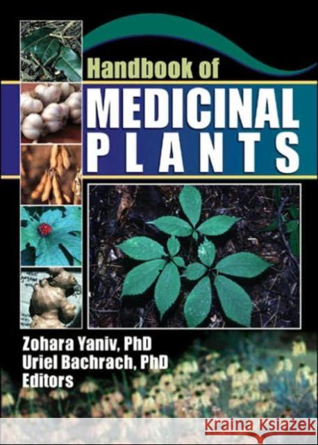 Handbook of Medicinal Plants Zohara Yaniv 9781560229940 Food Products Press