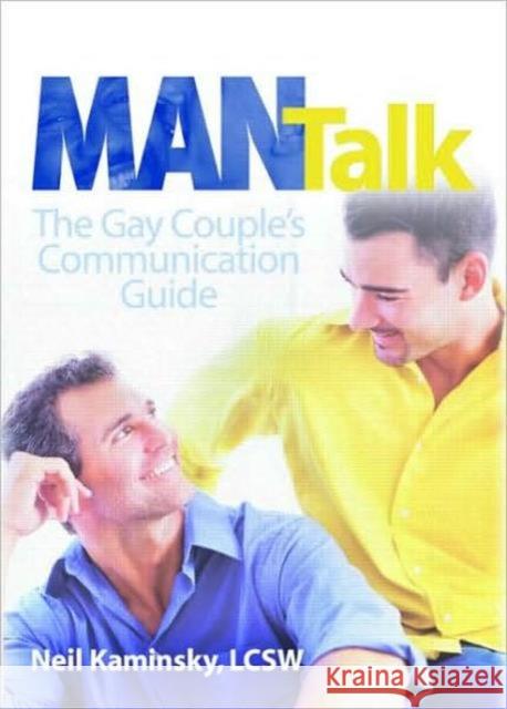 Man Talk: The Gay Couple's Communication Guide Kaminsky, Neil 9781560235699 Harrington Park Press