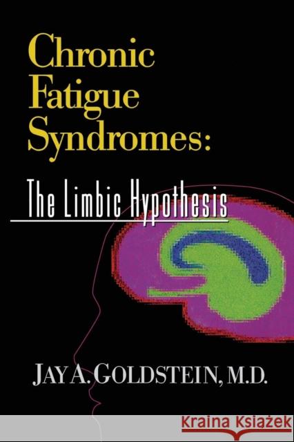Chronic Fatigue Syndromes: The Limbic Hypothesis Goldstein, Jay 9781560249047 Haworth Press