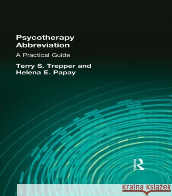 Psychotherapy Abbreviation: A Practical Guide Trepper, Terry S. 9781560249344