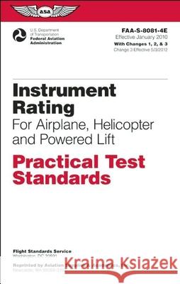 Instrument Rating Practical Test Standards for Airplane, Helicopter and Powered Lift (2023): Faa-S-8081-4e Federal Aviation Administration (FAA) 9781560277798 Aviation Supplies & Academics