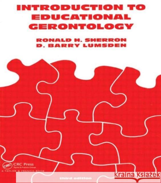 Introduction to Educational Gerontology Ronald H. Sherron D. Barry Lumsden Ronald H. Sherron 9781560320395 Taylor & Francis