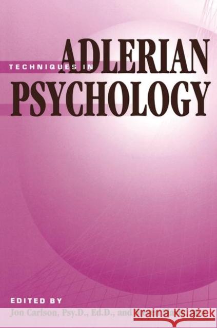 Techniques In Adlerian Psychology Jon Carlson Steven Slavik Carlson 9781560325550