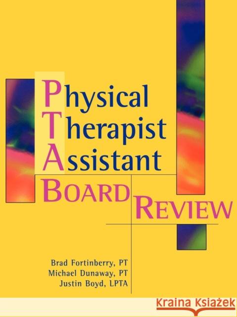 Physical Therapy Assistant Board Review Brad Fortinberry Michael Dunaway Justin Boyd 9781560536055 Hanley & Belfus