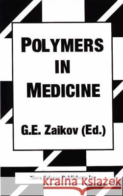 Polymers in Medicine G E Zaikov 9781560722526 Nova Science Publishers Inc