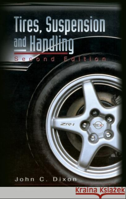 Tires, Suspension and Handling, Second Edition Dixon, John C. 9781560918318