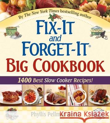 Fix-It and Forget-It Big Cookbook: 1400 Best Slow Cooker Recipes! Phyllis P. Good 9781561486403 Good Books