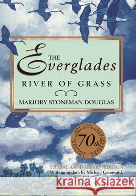 The Everglades: River of Grass Marjory Stonema Michael Grunwald 9781561649907