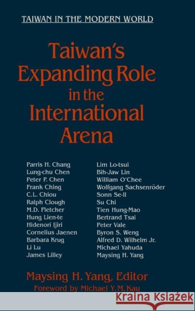 Taiwan's Expanding Role in the International Arena: Entering the United Nations: Entering the United Nations Yang, Maysing H. 9781563249686 M.E. Sharpe