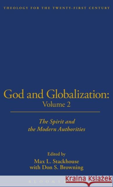 God and Globalization: Volume 2: The Spirit and the Modern Authorities Browning, Don S. 9781563383304 Trinity Press International