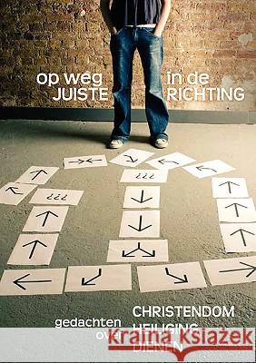 OP WEG IN DE JUISTE RICHTING (Dutch: Journey in the Right Direction) Gustavo Crocker, Ed Beizer, Clive Burrows 9781563446177