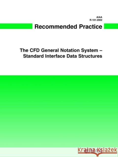 AIAA Recommended Practice for CGNS - SIDS Moore, Alan 9781563475580