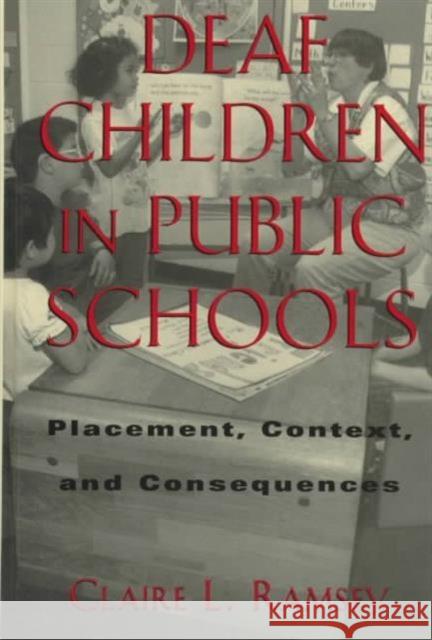 Deaf Children in Public Schools Claire L. Ramsey 9781563680625 Gallaudet University Press,U.S.