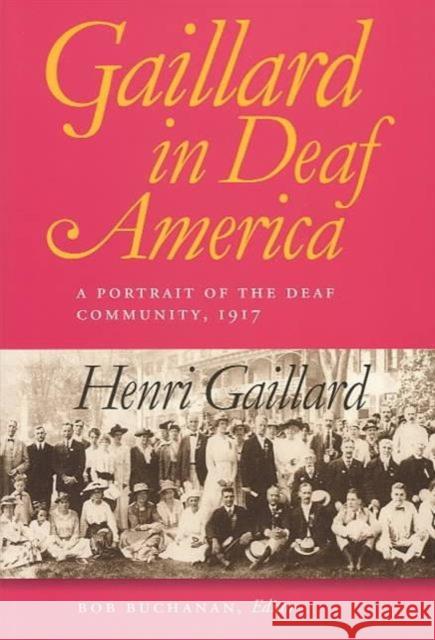 Gaillard in Deaf America: A Portrait of the Deaf Community, 1917, Henri Gaillardvolume 3 Gaillard, Henri 9781563681226 Gallaudet University Press