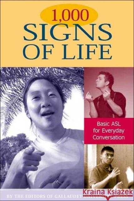 1,000 Signs of Life: Basic ASL for Everyday Conversation The Editors of Gallaudet University Pres 9781563682728 Gallaudet University Press