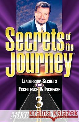 Secrets of the Journey, Volume 3 Mike Murdock 9781563940613 Wisdom International