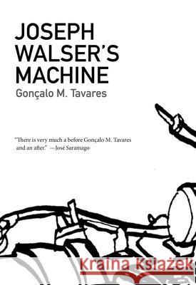 Joseph Walser's Machine Goncalo Tavares 9781564786777