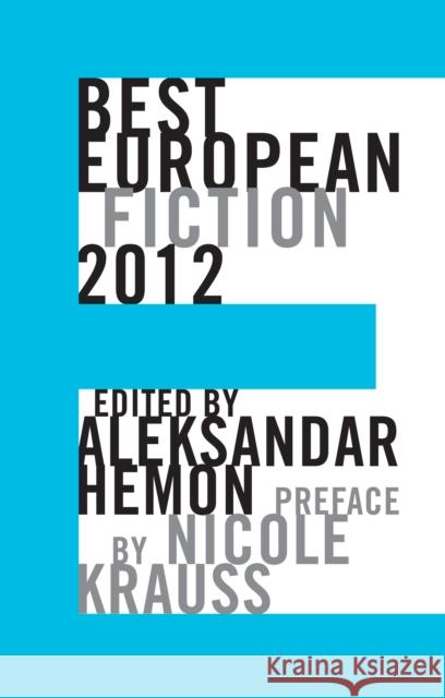 Best European Fiction Hemon, Aleksandar 9781564786807