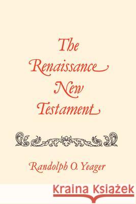 The Renaissance New Testament: Matthew 8-19 Yeager, Randolph O. 9781565544789 Pelican Publishing Company