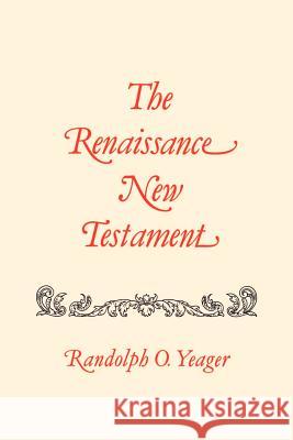 The Renaissance New Testament: Matthew 19-29 Yeager, Randolph O. 9781565544796 Pelican Publishing Company