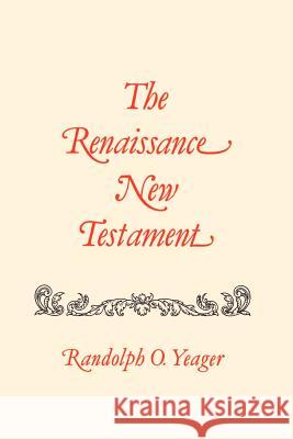 Renaissance New Testament, The: James 4:1-Jude 1:26 Dr. Randolph Yeager 9781565544932