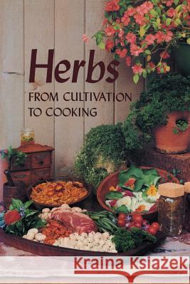 Herbs: From Cultivation to Cooking Herb Society Of Greater Cincinnati 9781565545335 Pelican Publishing Co