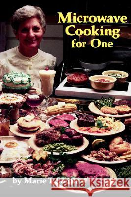 Microwave Cooking for One Marie T. Smith Smith 9781565546660 Pelican Publishing Company