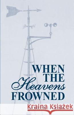 When the Heavens Frowned Joseph Cline 9781565547834 Pelican Publishing Co