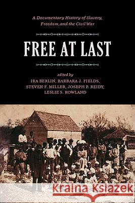 Free at Last Freedmen and Southern Society Project 9781565841208 New Press