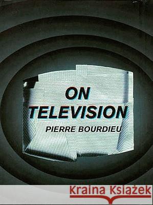 On Television Pierre Bourdieu 9781565845121