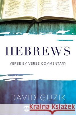 Hebrews Commentary David Guzik 9781565990371 Enduring Word Media