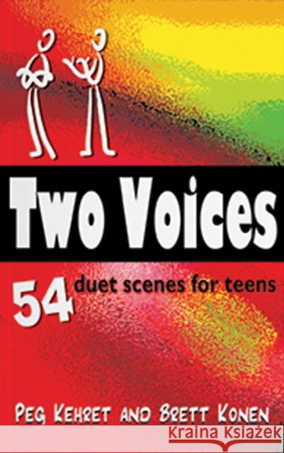 Two Voices: 54 Duet Scenes for Teens: 54 Original Duet Scenes for Teens Kehret, Peg 9781566081962