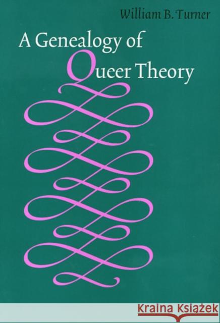 A Genealogy of Queer Theory Turner, William 9781566397872