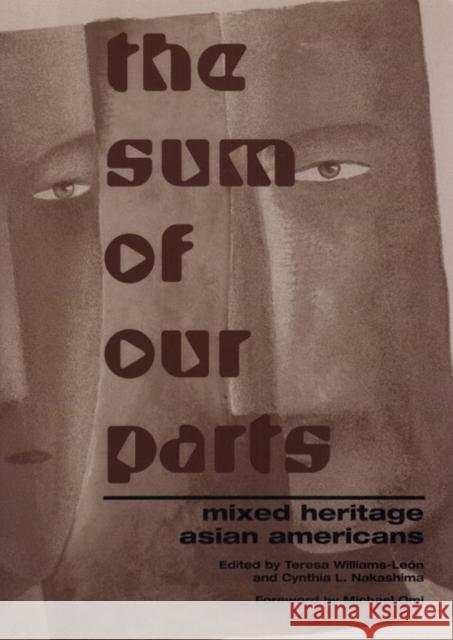 The Sum of Our Parts: Mixed-Heritage Asian Americans Williams-Leon, Teresa 9781566398473 Temple University Press