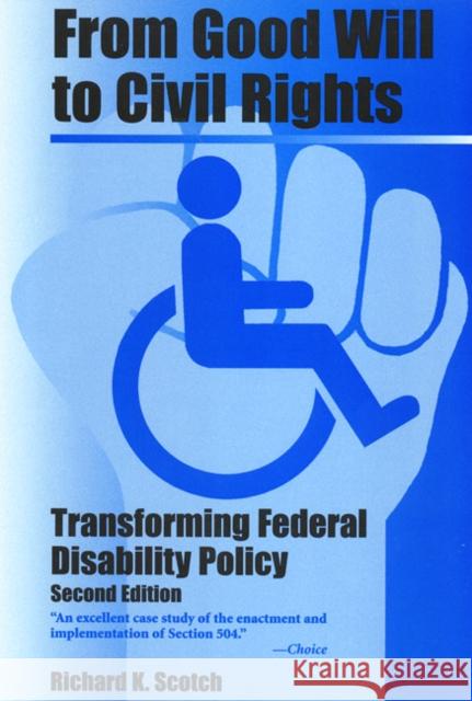 From Good Will to Civil Rights: Transforming Federal Disability Policy Scotch, Richard 9781566398978 Temple University Press