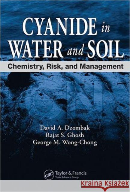 Cyanide in Water and Soil: Chemistry, Risk, and Management Dzombak, David A. 9781566706667 CRC