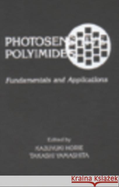 Photosensitive Polyimides: Fundamentals and Applications Yamashita, Takashi 9781566762977 CRC