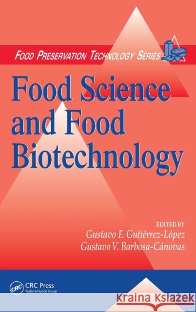 Food Science and Food Biotechnology Emma V. Nathan Gustavo F. Gutierrez-Lopez Gustavo V. Barbosa-Canovas 9781566768924 CRC Press