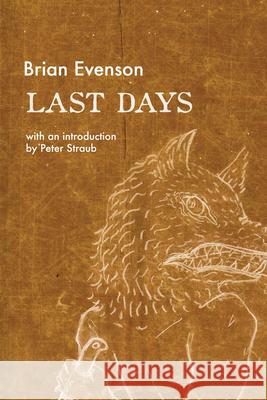 Last Days Brian Evenson Peter Straub 9781566894166