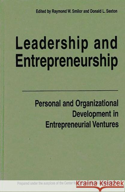 Leadership and Entrepreneurship: Personal and Organizational Development in Entrepreneurial Ventures Matthews, Jana 9781567200430 Quorum Books
