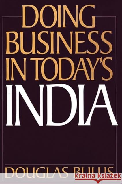 Doing Business in Today's India Douglas Bullis 9781567201369