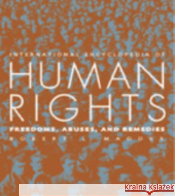 International Encyclopedia of Human Rights: Freedoms, Abuses, and Remedies Maddex, Robert L. 9781568024905 Congressional Quarterly Books