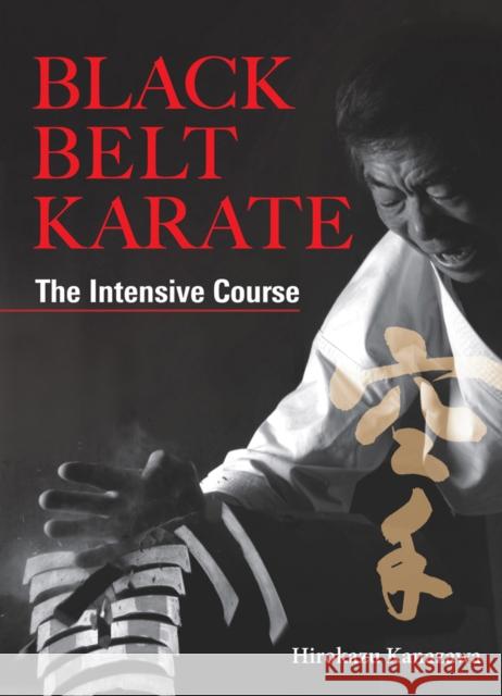 Black Belt Karate: The Intensive Course Hirokazu Kanazawa 9781568365039 Kodansha