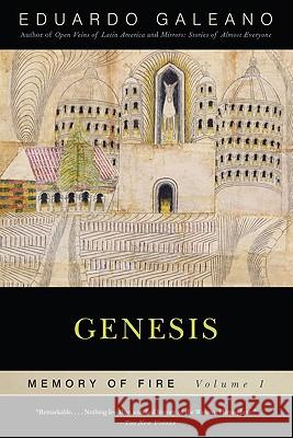 Genesis: Memory of Fire, Volume 1: Volume 1 Galeano, Eduardo 9781568584447 Nation Books