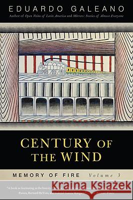 Century of the Wind: Memory of Fire, Volume 3: Volume 3 Galeano, Eduardo 9781568584461 Nation Books