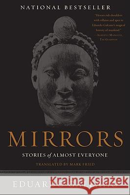 Mirrors: Stories of Almost Everyone Eduardo Galeano 9781568586120 Nation Books